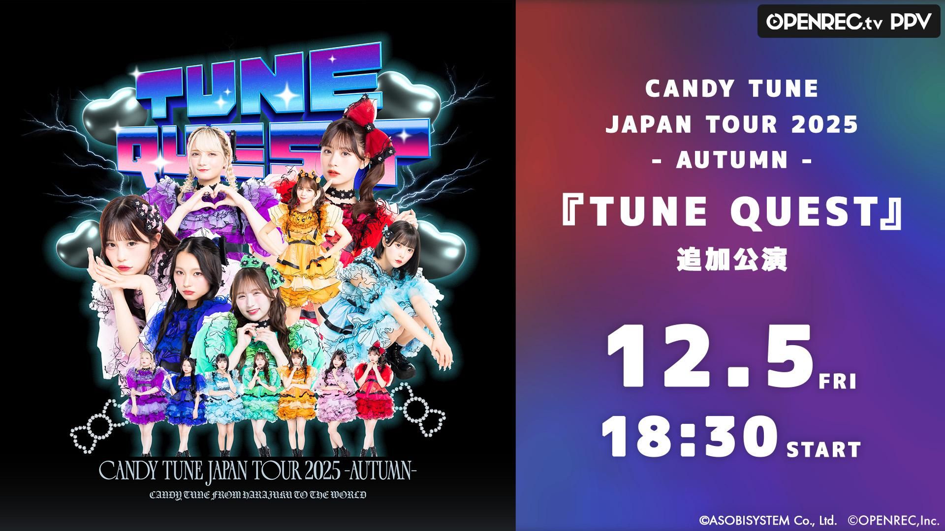 CANDY TUNE JAPAN TOUR 2025 - AUTUMN - 『TUNE QUEST』追加公演